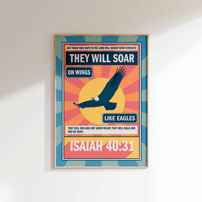 Isaiah 40 verse 31 poster. They will soar on wings like eagles.