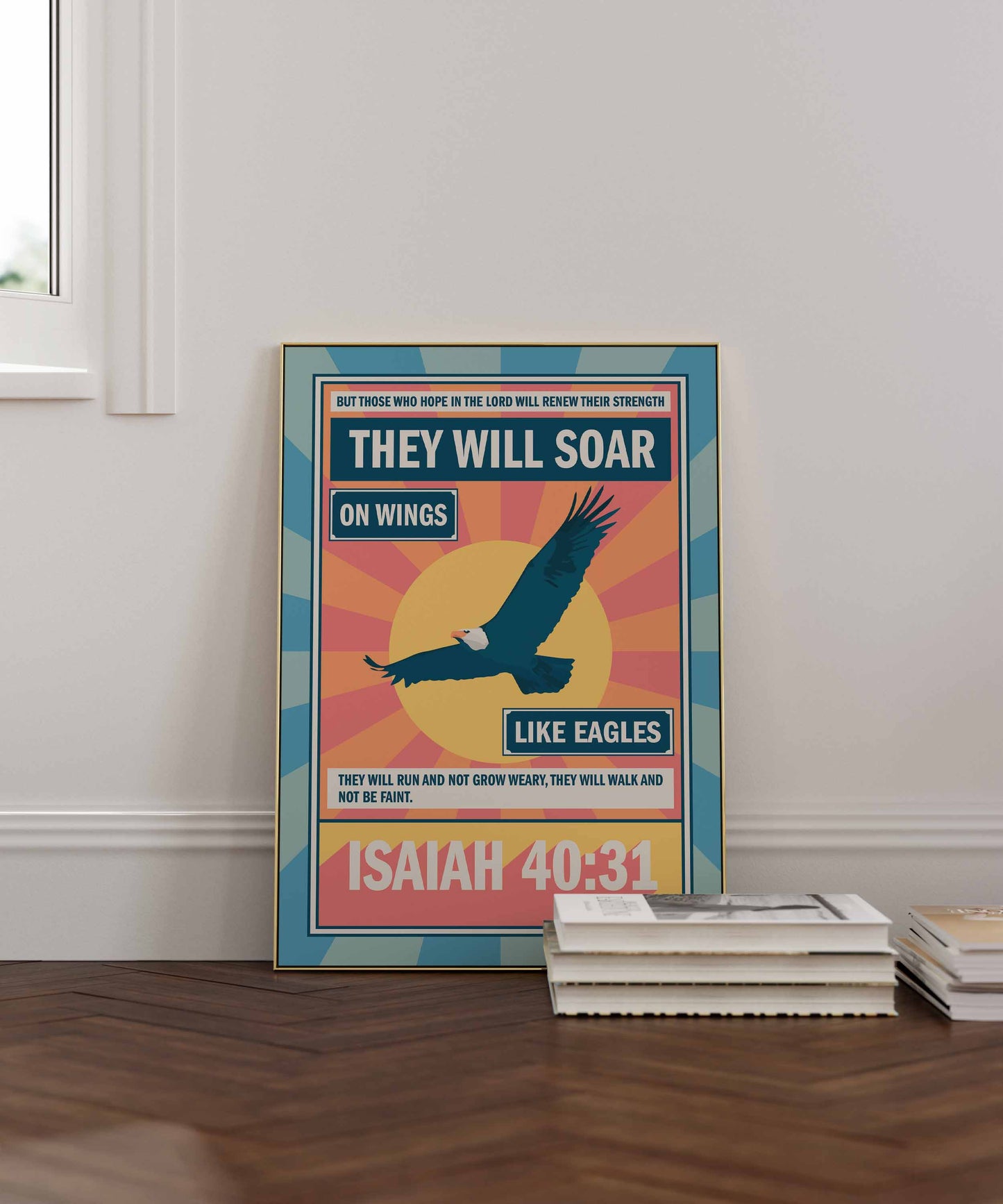 Isaiah 40 verse 31 poster. They will soar on wings like eagles.