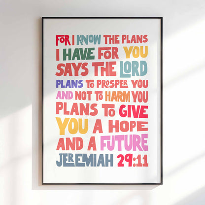 For I know the plans I have for you poster, Jeremiah 29 verse 11.