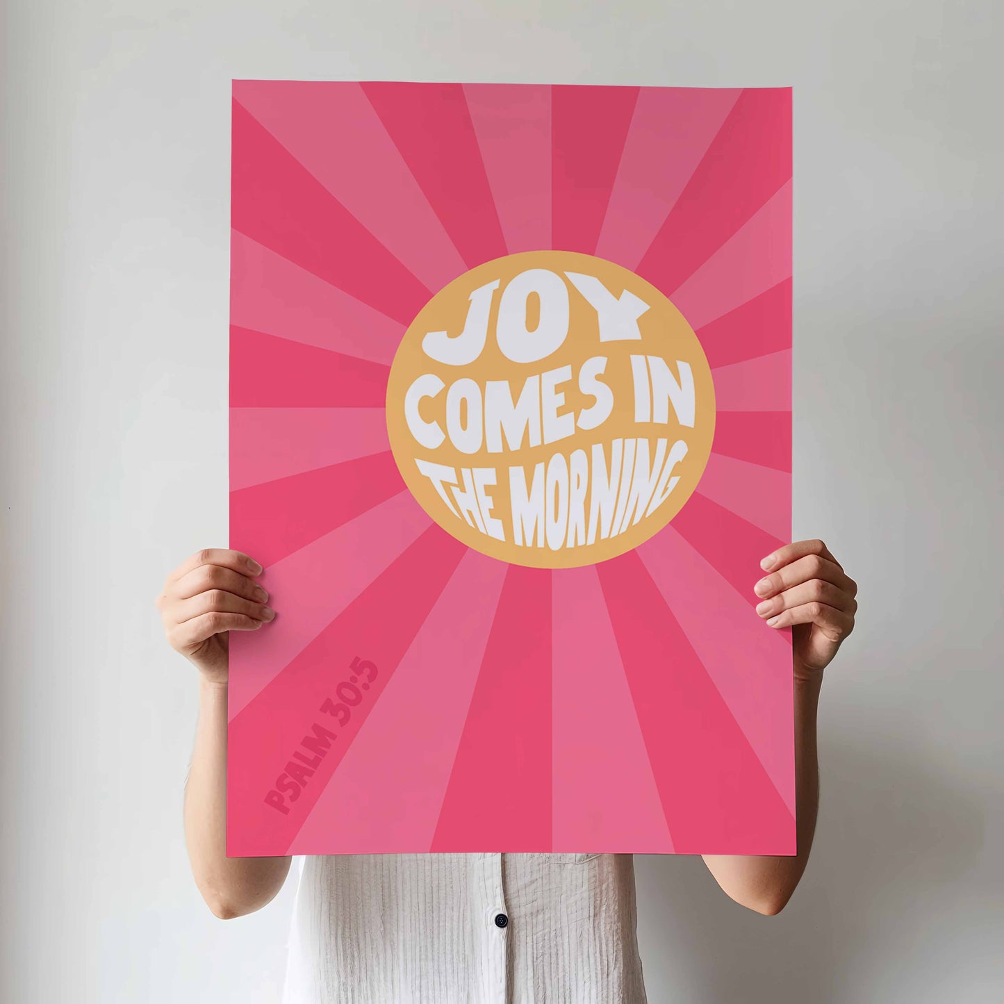Joy comes in the morning poster. Psalm 30 verse 5