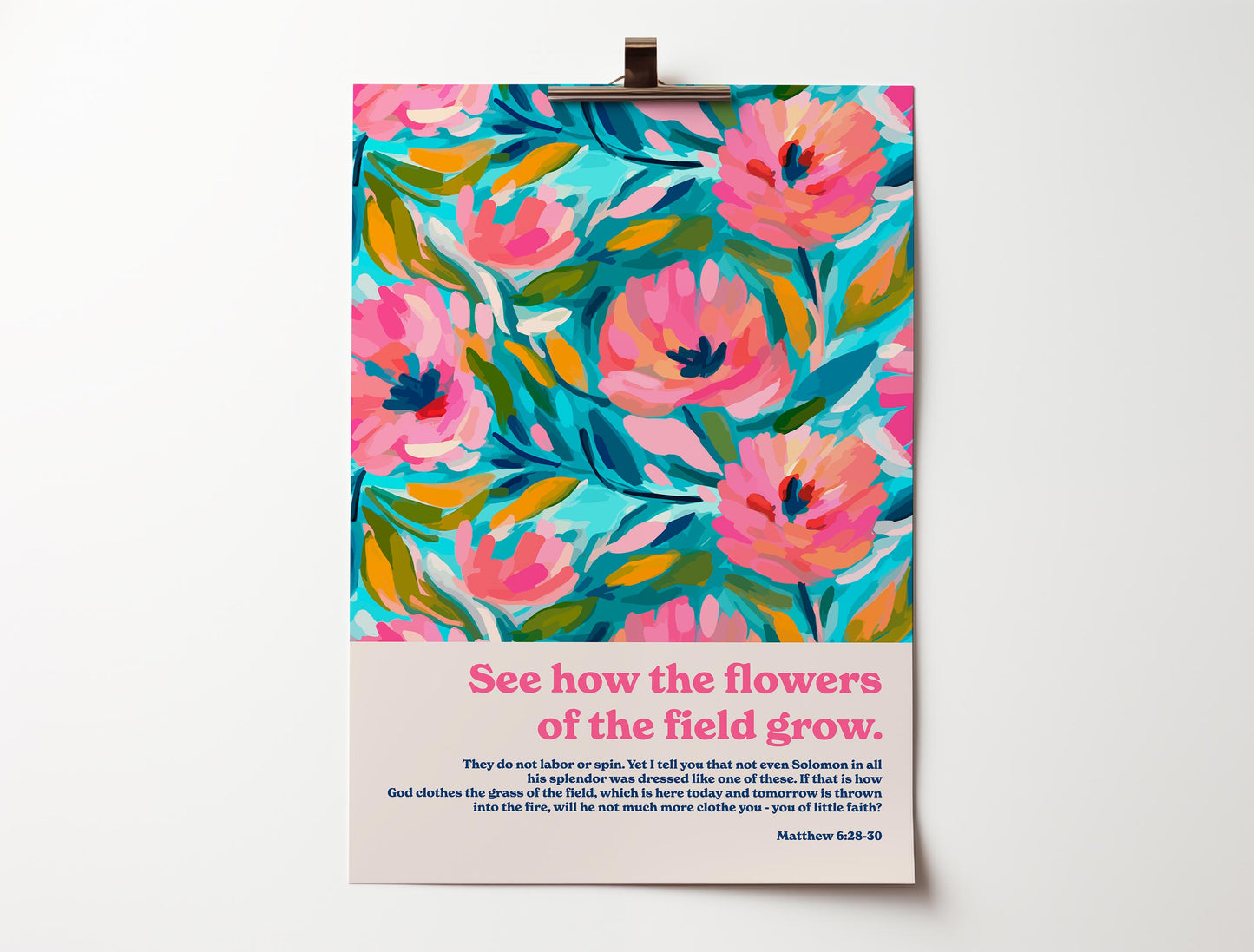 See how the flowers grow (Matthew 6). Bible verse poster.