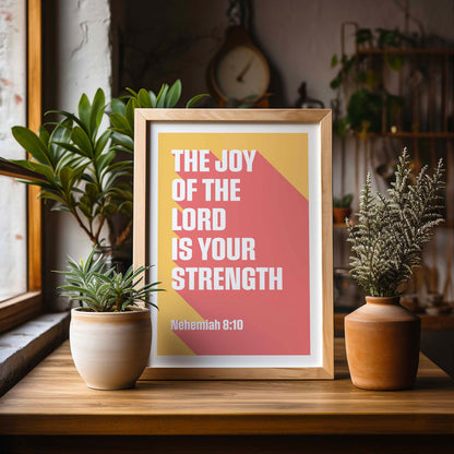 Nehemiah 8 verse 10 poster, The joy of the Lord is your strength Christian wall art, bible verse art, for homes, for churches, for gifts