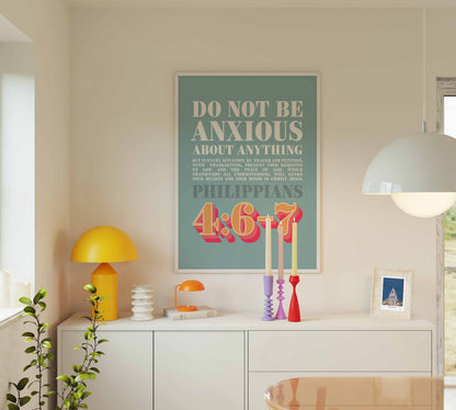 Philippians 4 verse 6-7 poster. Do not be anxious about anything.