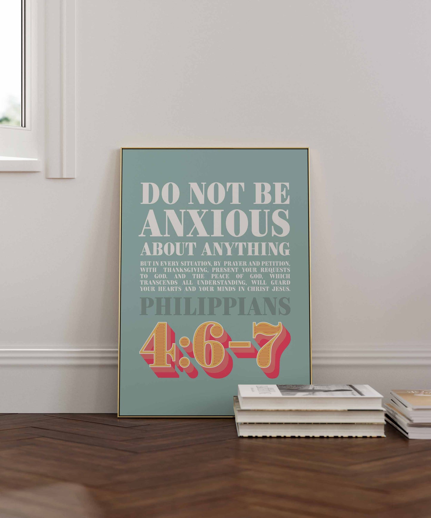 Philippians 4 verse 6-7 poster. Do not be anxious about anything.