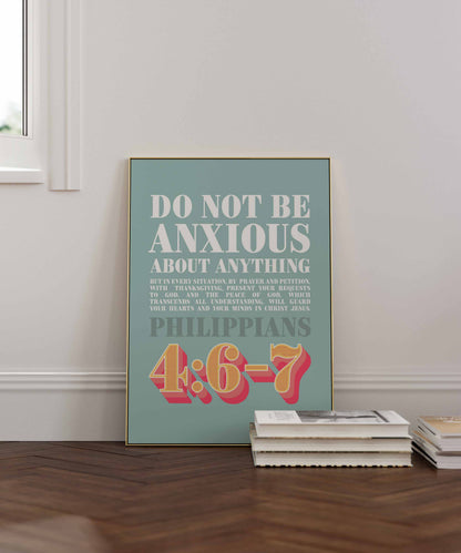Philippians 4 verse 6-7 poster. Do not be anxious about anything.