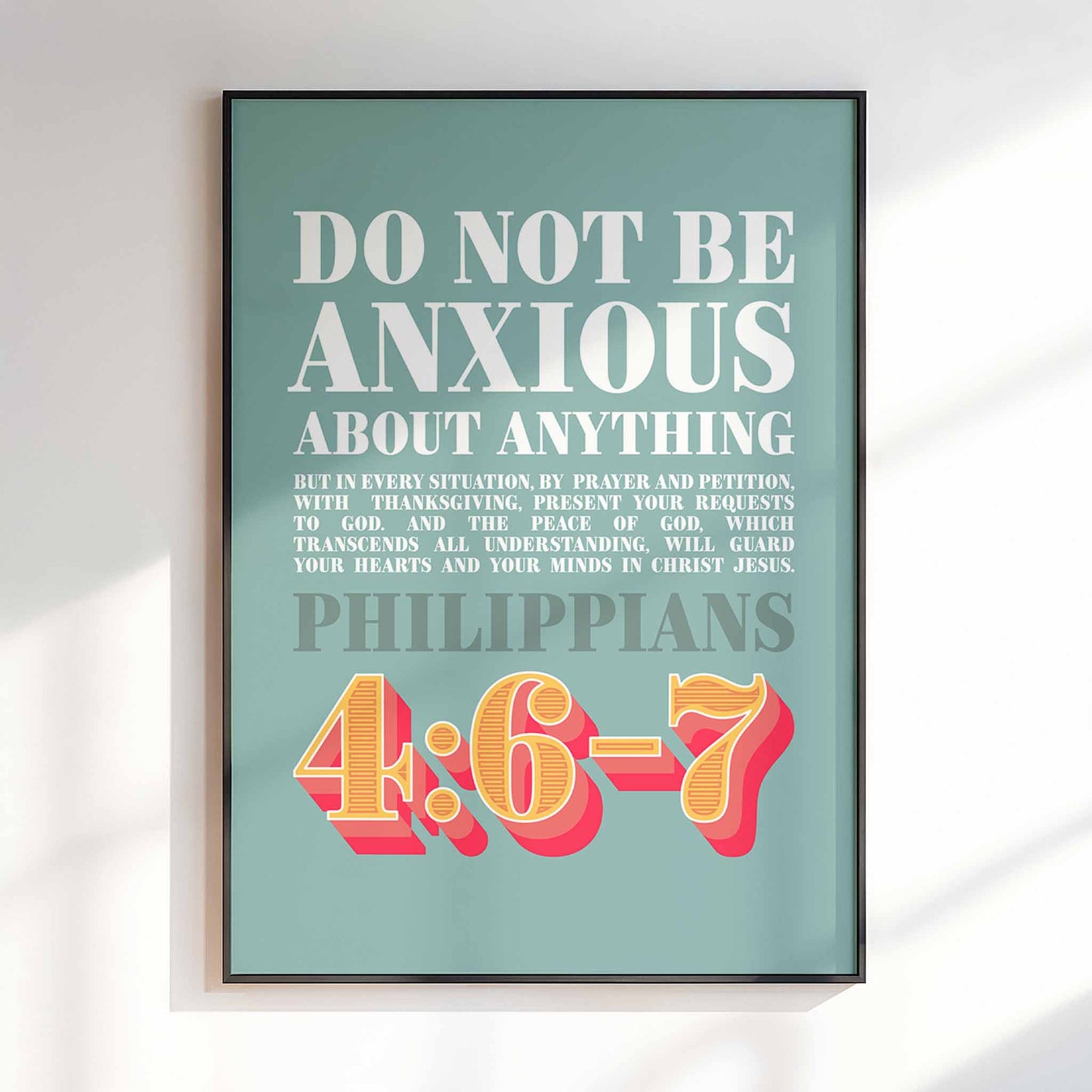 Philippians 4 verse 6-7 poster. Do not be anxious about anything.