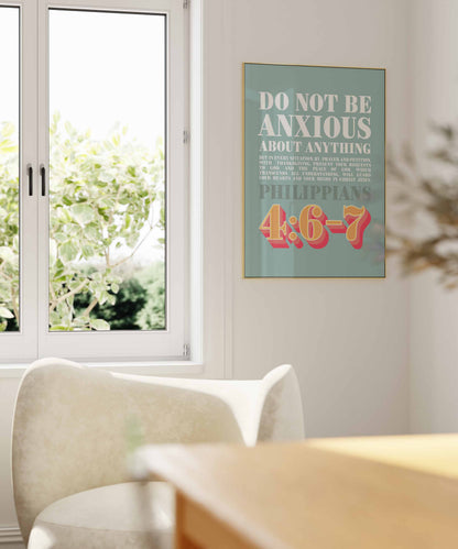 Philippians 4 verse 6-7 poster. Do not be anxious about anything.