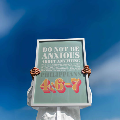 Philippians 4 verse 6-7 poster. Do not be anxious about anything.
