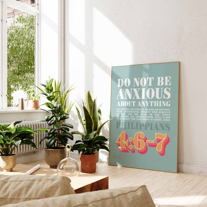 Philippians 4 verse 6-7 poster. Do not be anxious about anything.