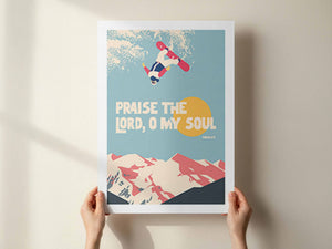 Praise the Lord, O my soul. (Snowboard)
