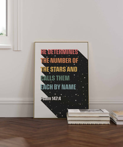 He determines the numbers of the stars print, Psalm 147 verse 4 Christian wall art poster