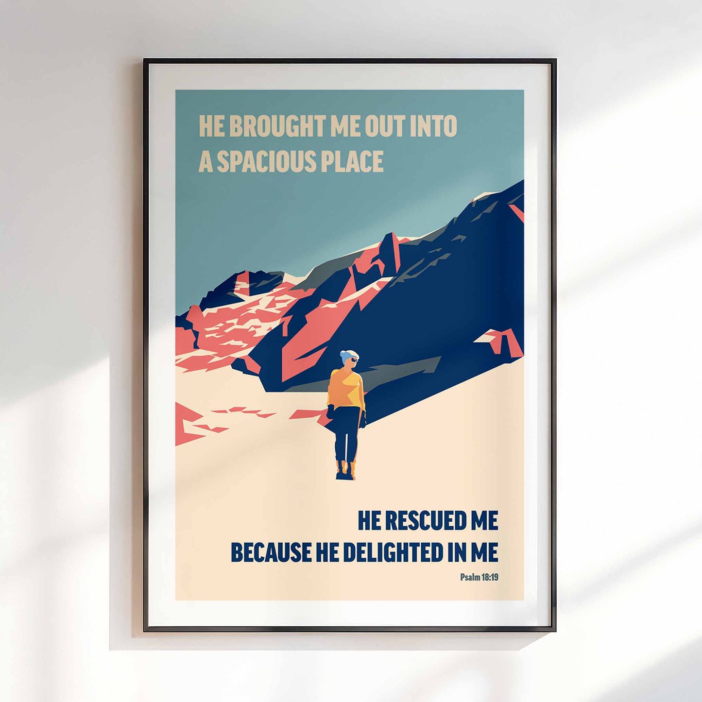 He brought me out in to a spacious place,  Psalm 18 verse 19 Christian bible wall art, physical print
