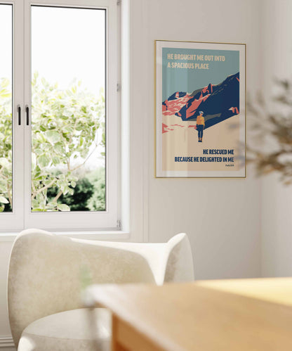 He brought me out in to a spacious place,  Psalm 18 verse 19 Christian bible wall art, physical print