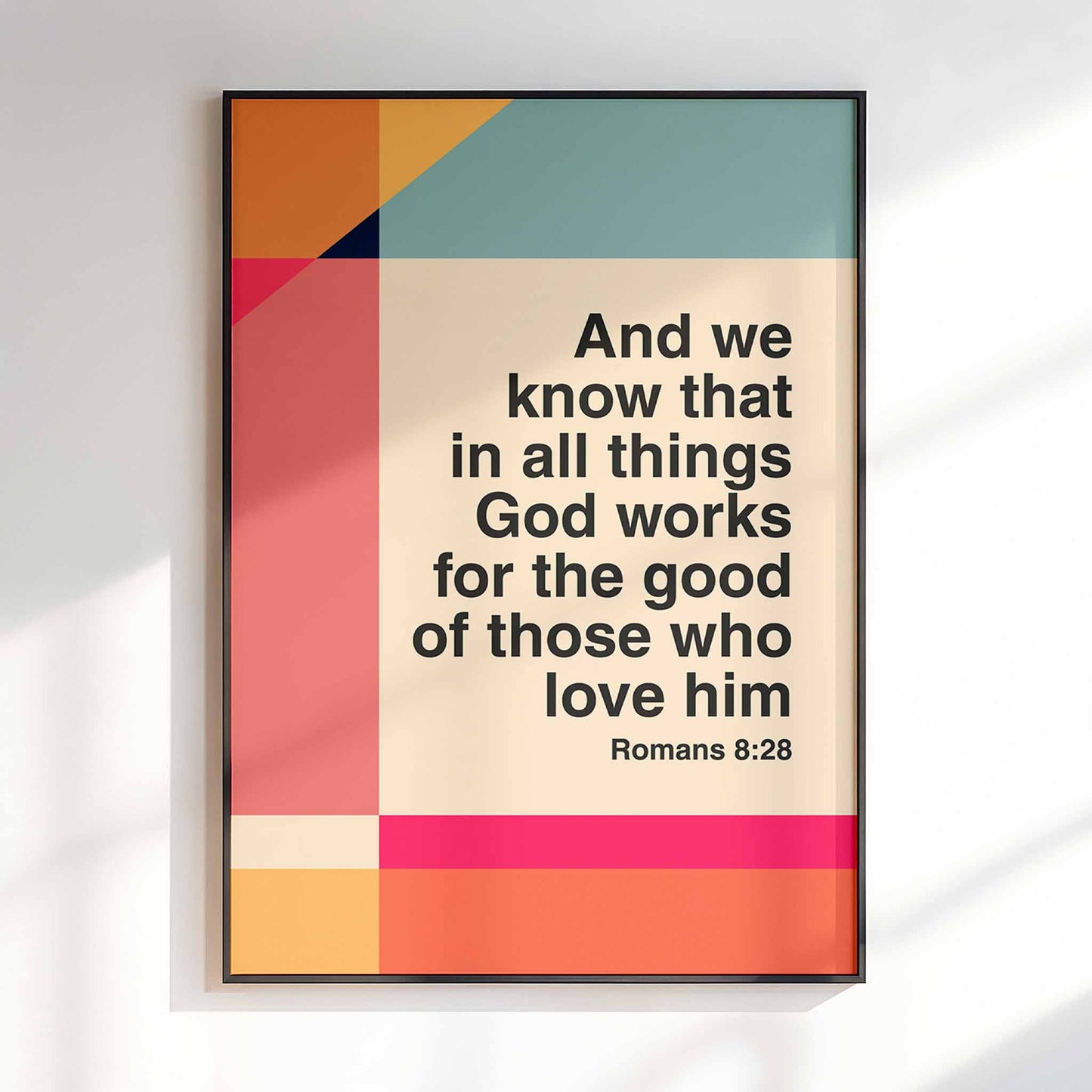 Romans 8 v 28 poster. In all things God works for the good of those who love him. Colourful Christian poster
