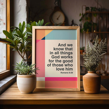 Romans 8 v 28 poster. In all things God works for the good of those who love him. Colourful Christian poster