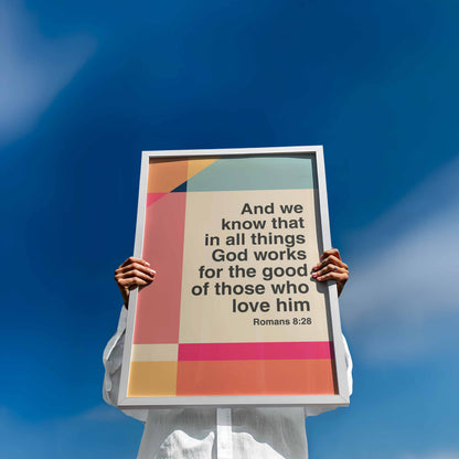 Romans 8 v 28 poster. In all things God works for the good of those who love him. Colourful Christian poster