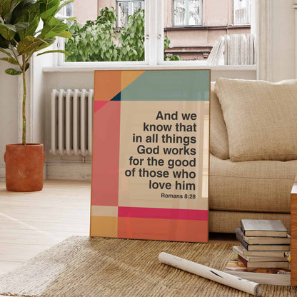 Romans 8 v 28 poster. In all things God works for the good of those who love him. Colourful Christian poster