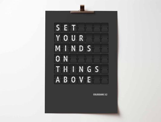 Set your minds on things above. Colossians 3 verse 2 poster