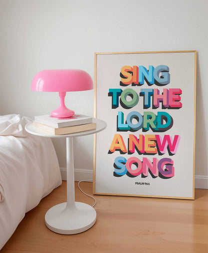 Sing to the LORD a new song. Psalm 96 verse 1 poster