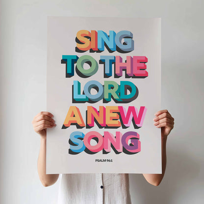 Sing to the LORD a new song. Psalm 96 verse 1 poster
