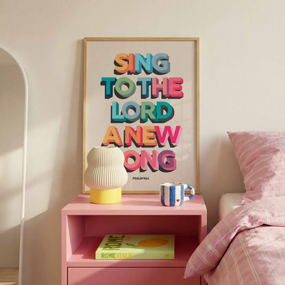 Sing to the LORD a new song. Psalm 96 verse 1 poster