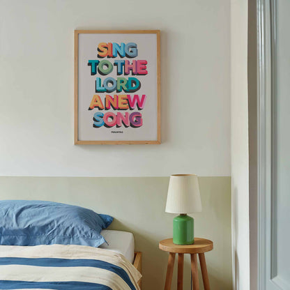 Sing to the LORD a new song. Psalm 96 verse 1 poster