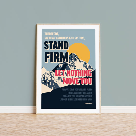 1 Corinthians 15 verse 58 poster. 'Stand Firm'.