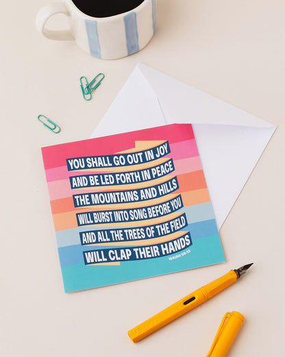 Isaiah 55 greeting card. You shall go out in joy.