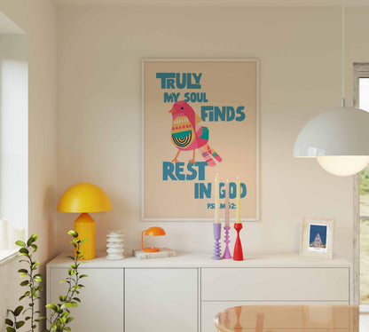 Truly my soul finds rest in God. Psalm 62 poster
