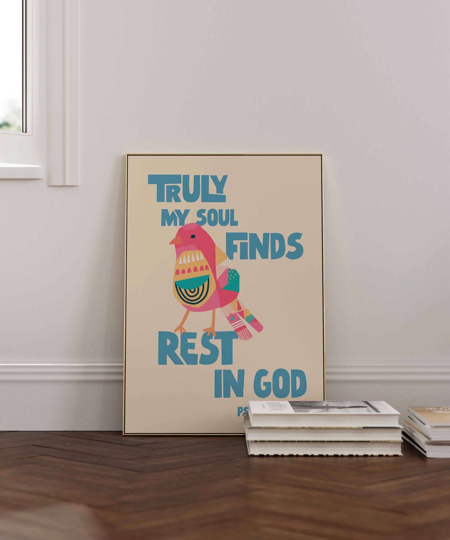 Truly my soul finds rest in God. Psalm 62 poster
