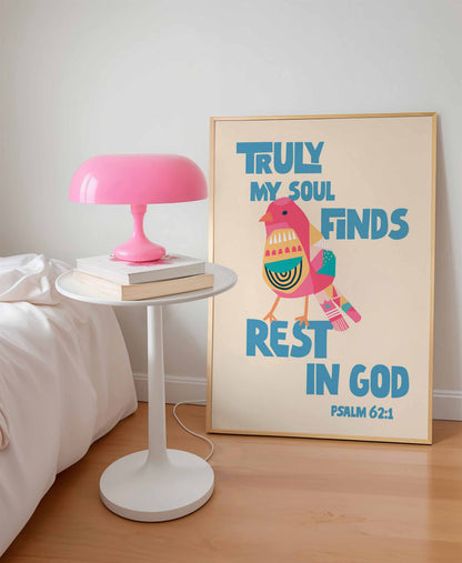 Truly my soul finds rest in God. Psalm 62 poster