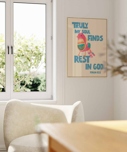 Truly my soul finds rest in God. Psalm 62 poster