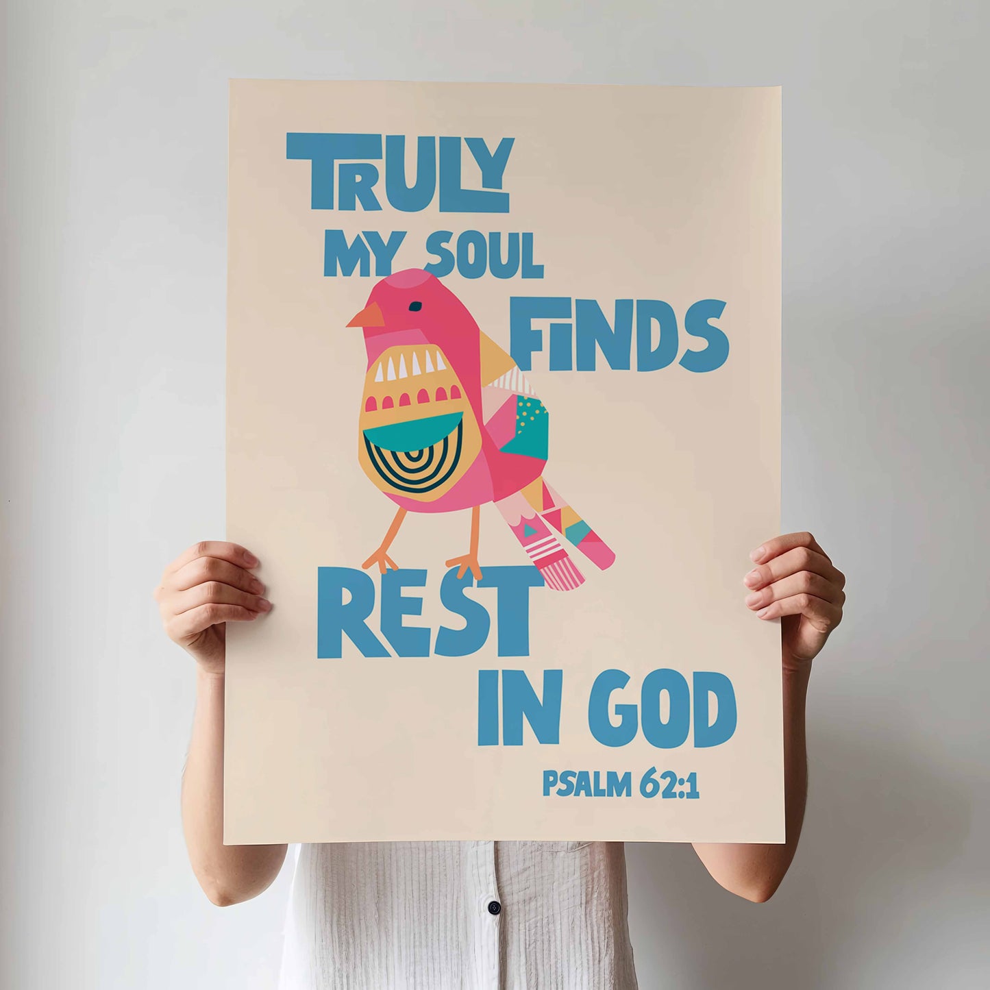 Truly my soul finds rest in God. Psalm 62 poster