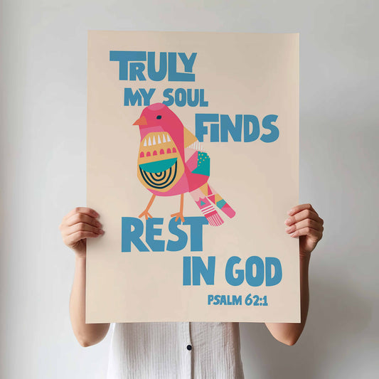 Truly my soul finds rest in God. Psalm 62 poster