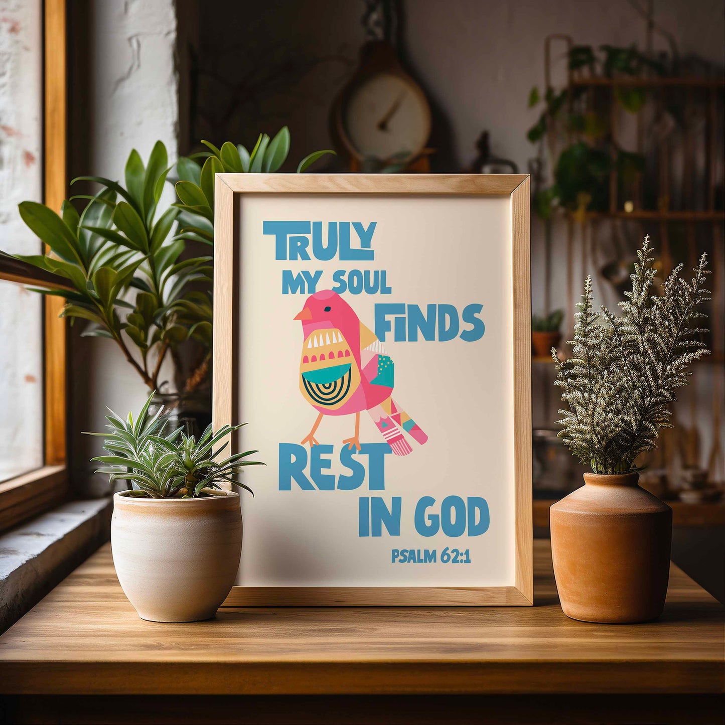 Truly my soul finds rest in God. Psalm 62 poster
