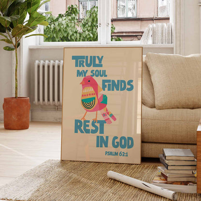 Truly my soul finds rest in God. Psalm 62 poster