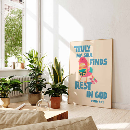Truly my soul finds rest in God. Psalm 62 poster