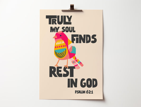Truly my soul finds rest in God (end of line). Psalm 62