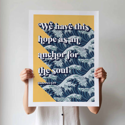 We have this hope as an anchor for the soul. Hebrews 6 verse 19 poster.