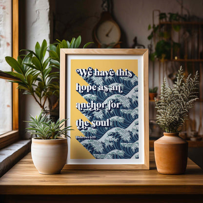 We have this hope as an anchor for the soul. Hebrews 6 verse 19 poster.