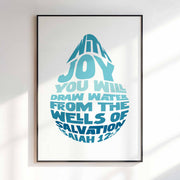 Poster featuring the text 'With joy you will draw water from the wells of salvation Isaiah 12' in blue and black on a white