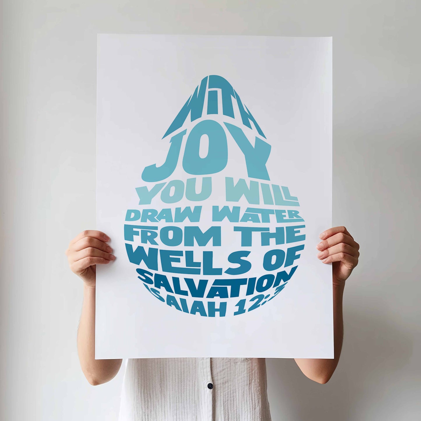 With joy you will draw water from the wells of salvation print. Isaiah 12 verse 3.