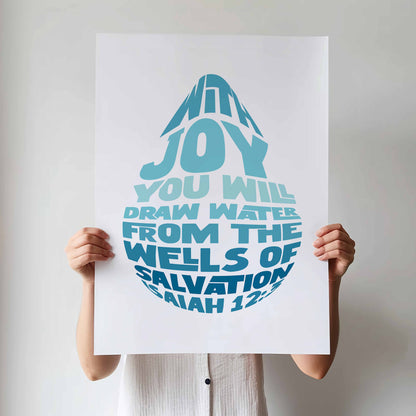 With joy you will draw water from the wells of salvation print. Isaiah 12 verse 3.