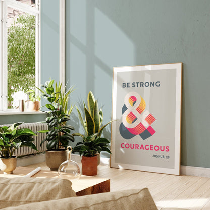Be strong and courageous. Joshua 1 verse 9 poster. Christian wall art. - The Christian Poster Company