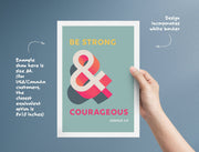 Poster featuring the text 'BE STRONG & COURAGEOUS' with a colorful design and white border, scripture reference Joshua 1:9.