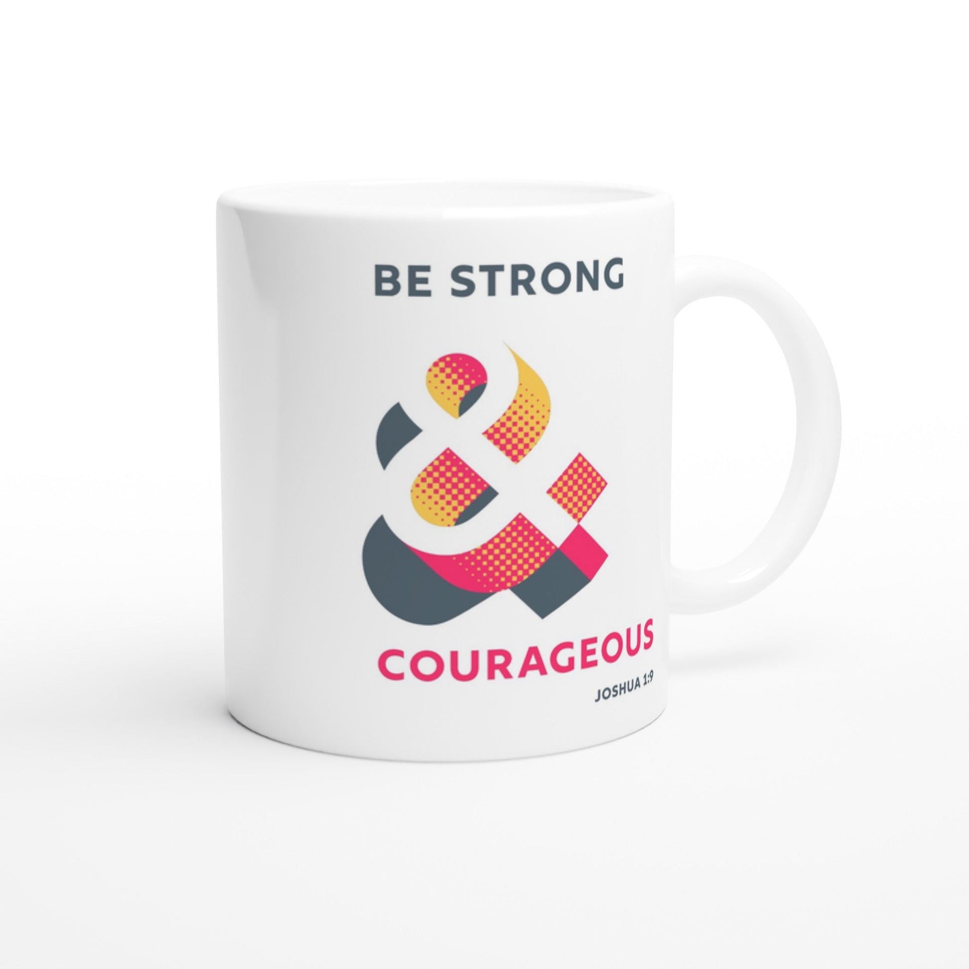 Be strong and courageous mug - The Christian Poster Company