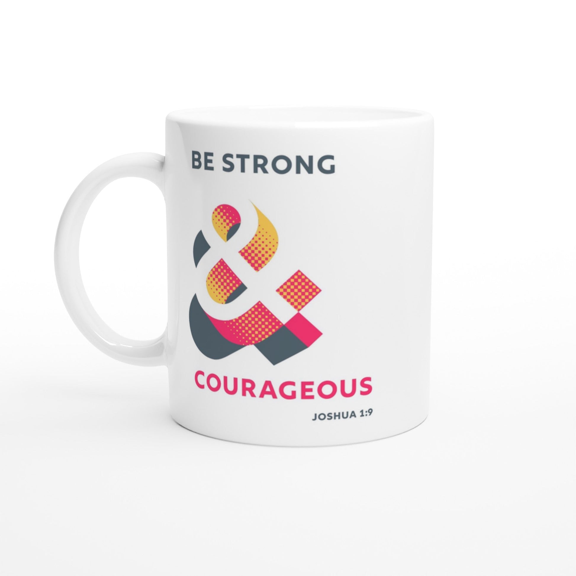 Be strong and courageous mug - The Christian Poster Company