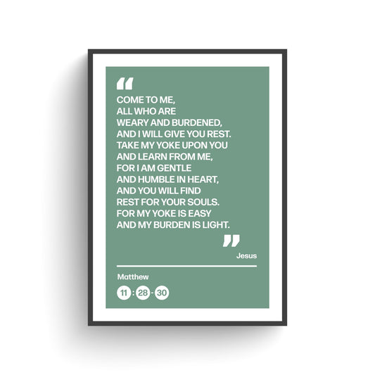 Come to me all who are weary and burdened and I will give you rest, poster, Matthew 11 verses 28 to 30 Christian wall art, bible print - The Christian Poster Company