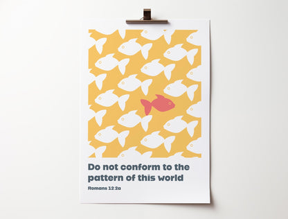 Do not conform to the pattern of this world. Romans 12 verse 2 print. Christian wall art. - The Christian Poster Company