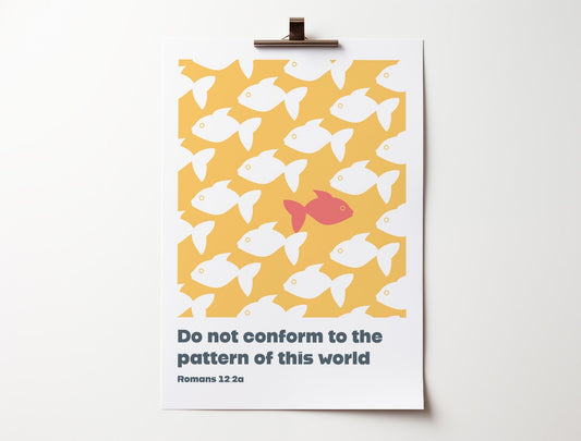 Do not conform to the pattern of this world. Romans 12 verse 2 print. Christian wall art. - The Christian Poster Company